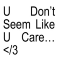 U Don’t Seem Like U Care… </3 (Prod.User)