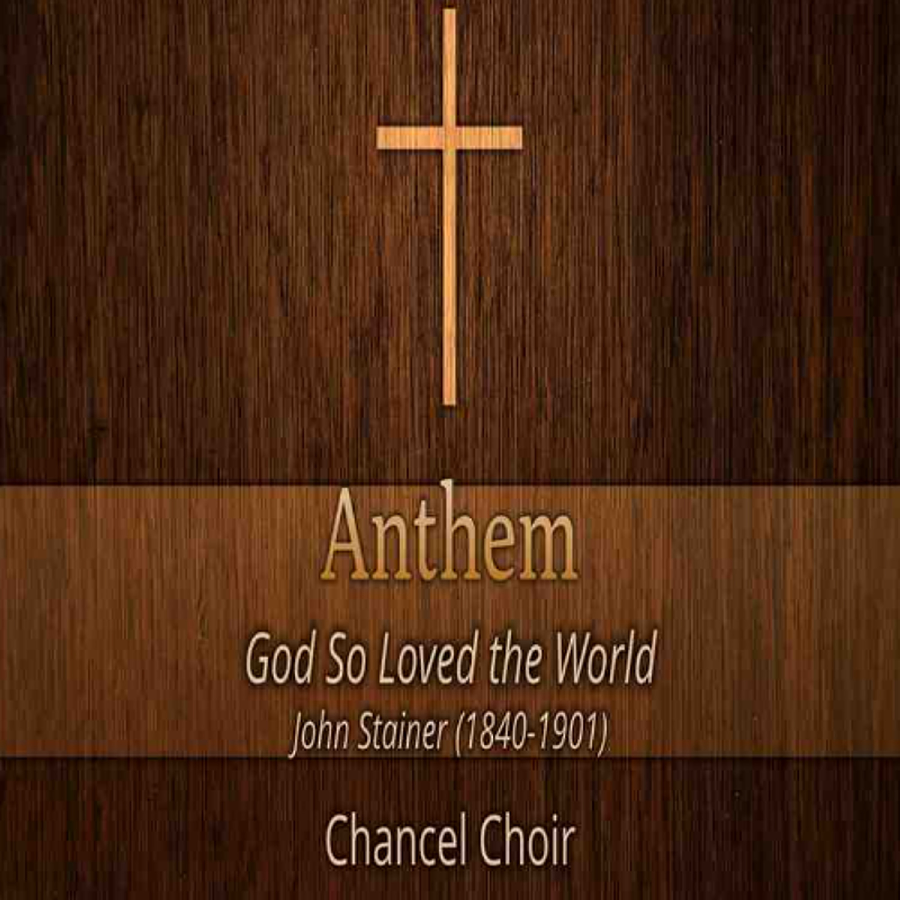 03.01.26 11am Anthem- God So Loved the World by John Stainer (1840-1901) episode artwork