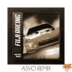 Michel Ange - Fuji Racing (Asvo Remix)