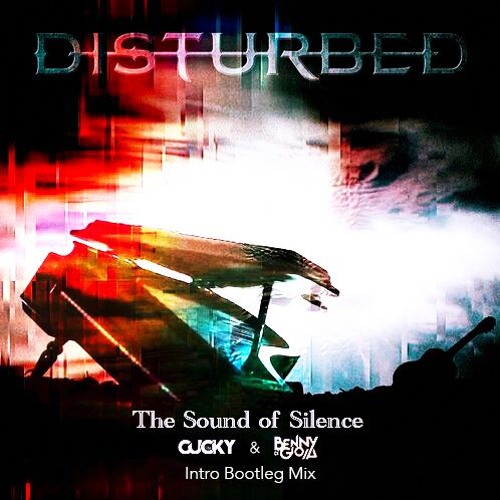 Disturbed - The sound of silence (Cucky & Benny Di Gioia Intro Bootleg)