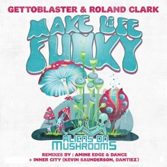 Gettoblaster, Roland Clark - Make Life Funky (Inner City, Kevin Saunderson, Dantiez Remix)