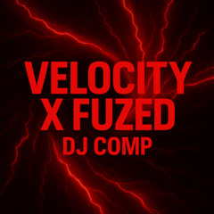VELOCITY X FUZED DJ COMP MIX