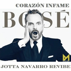 Miguel Bose - Corazon Infame(Jotta Navarro ReVibe)