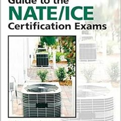 READ [EBOOK EPUB KINDLE PDF] Guide to NATE/ICE Certification Exams by Robert Feathers