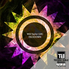 TB Premiere: Will Taylor - FACEDOWN! [SOLA]
