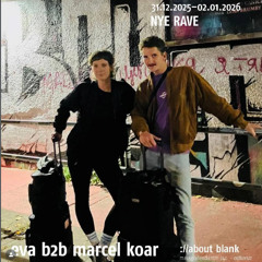 EVA & Marcel Koar NYE  About Blank Washing 2025-2026