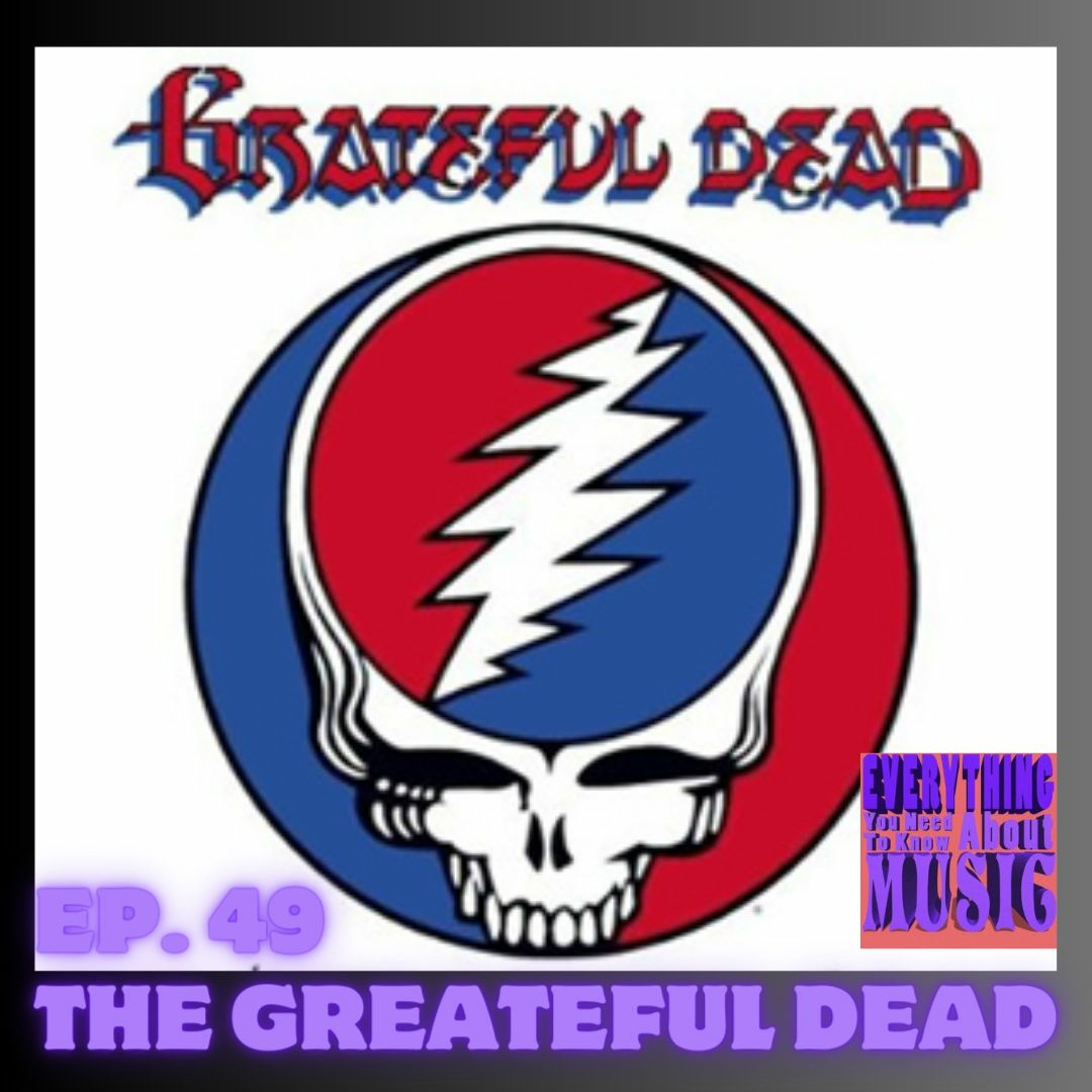 Ep. 49: The Grateful Dead - In 3 songs (sorta) episode artwork