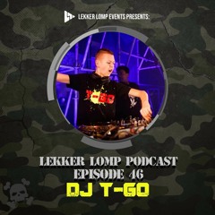 Lekker Lomp Podcast Episode 46 - Dj T-Go