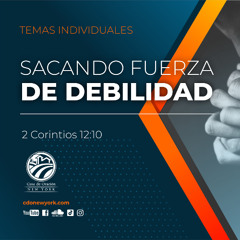 Tema | Sacando Fuerza De Debilidad