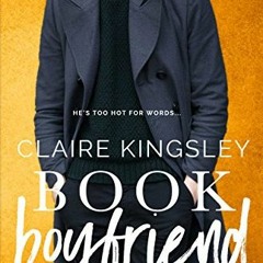 Get *[PDF] Books Book Boyfriend (Book Boyfriends 1) BY Claire Kingsley (Author)