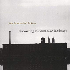 DOWNLOAD KINDLE 💘 Discovering the Vernacular Landscape by  John Brinckerhoff Jackson