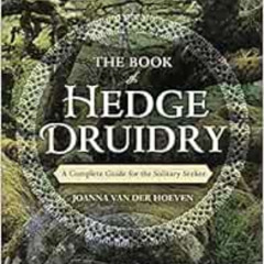 [VIEW] EBOOK 📙 The Book of Hedge Druidry: A Complete Guide for the Solitary Seeker b