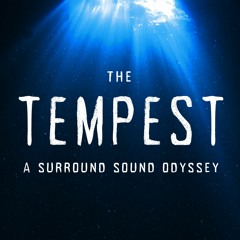 For Headphones & Darkness - Opening from The Tempest: A Surround Sound Odyssey (Preview)