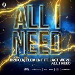 Broken Element ft. Last Word - All I Need