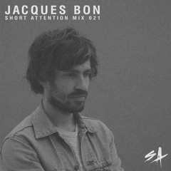 Short Attention Mix 021 by Jacques Bon