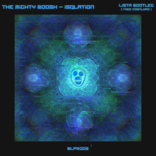 The Mighty Boosh - Isolation (Lista Bootleg) {FREE DOWNLOAD}