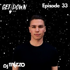 Get Down Radio- Episode 33 DJ Trizzo