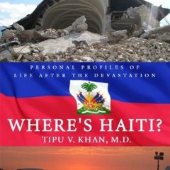 GET [EPUB KINDLE PDF EBOOK] Where's Haiti? Personal Profiles Of Life After The Devastation by  Tipu