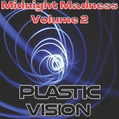 Midnight Madness Volume 2 -- Plastic Vision (Nov 2022)
