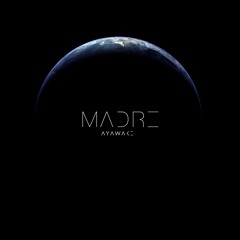 PREMIERE - AYAWAKE - Madre Feat Xaman (Vocal Mix)