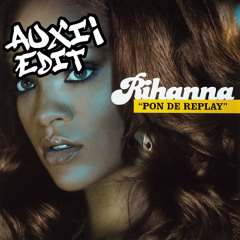 Rihanna Pon De Replay x rSun 6am (Auxii Edit)