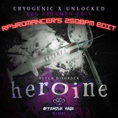 Dutch Disorder - Heroine (Cryogenic ft. Unlocked Edit) | rPyromancer's 250 BPM Edit