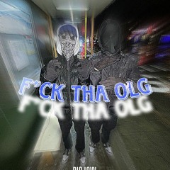 F*CK THA OLG ft: big.icyy &. CO$II TUSSY