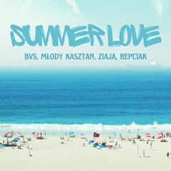 BVS x MŁODY KASZTAN x ZIAJA x REPCIAK - SUMMER LOVE