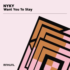 NYKY - Want You To Stay (Club Mix)