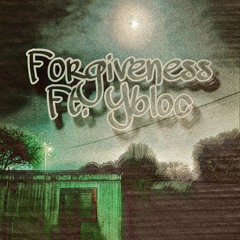 Forgiveness Ft. Ybloc (Prod. Taigen)
