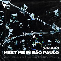 Shlømo - Meet Me In São Paulo (Grelinho De Diamante) [Verknipt Records]