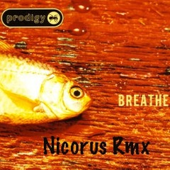 Prodigy - Breathe (Nicorus Rework)