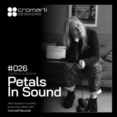 Cromarti Sessions 026 - Mixed by Petals In Sound