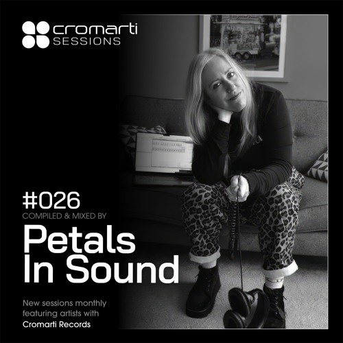 Cromarti Sessions 026 - Petals In Sound
