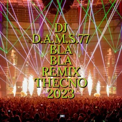 DJ D.A.M.S.77 Bla Bla REMIX THECNO 2023