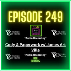 Cody and Paperwork with James Art Ville | Ep 249