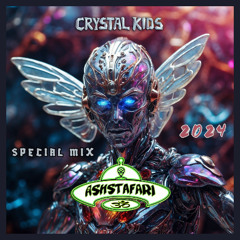 CRYSTAL KIDS - SPECIAL MIX 2024 - ASHSTAFARI