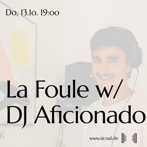 [sic]nal / October 13 / La Foule w/ DJ Aficionado