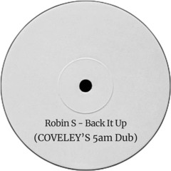 Robin S - Back It Up (Coveley's 5am Dub)