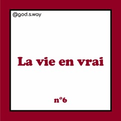 La vie en vrai