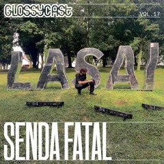 Glossycast #17 Senda Fatal live at BBK