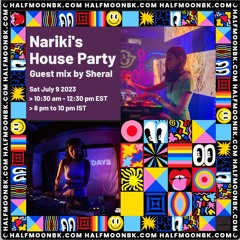 7.9.23 - Nariki's House Party w/Sheral
