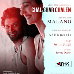 Chal Ghar Chalen Remix - ASHK music