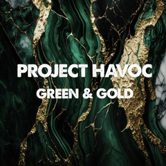 PROJECT HAVOC - Green & Gold (Teaser)