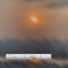 *INSPIRED BY THE SUN - @TuongHoang