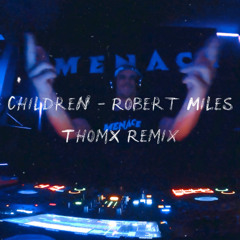 Children - Robert Miles (Thomx Remix) [FREE DL]