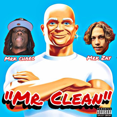 Mr. Clean- MRK Charc ft. MRK Zay (Prod.ChizzyCharc)