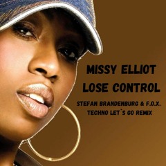 Missy Elliot - Lose Control(StefanBrandenburg & F.O.X. - Techno LET's GO REMIX)