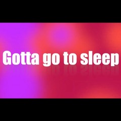 Go To Sleep ft Black Sheep