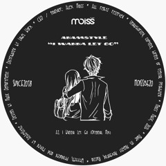 MOISSB520 AnAmStyle - I Wanna Let Go || Single